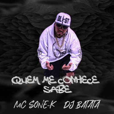 シングル/QUEM ME CONHECE SABE/DJ Batata／MC Sone-k