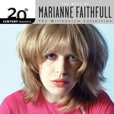 The Best Of Marianne Faithfull 20th Century Masters The Millennium Collection/マリアンヌ・フェイスフル