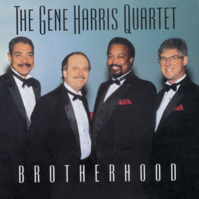 アルバム/Brotherhood/The Gene Harris Quartet