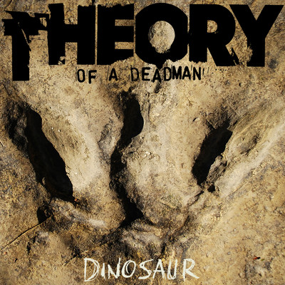 シングル/Dinosaur/Theory Of A Deadman