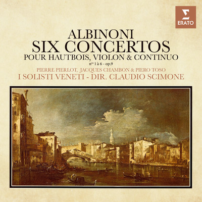 Albinoni: Concertos pour hautbois, violon et continuo, Op. 9 Nos. 1 - 6/Pierre Pierlot