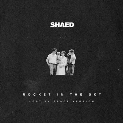 Rocket in the Sky (lost in space version)/SHAED
