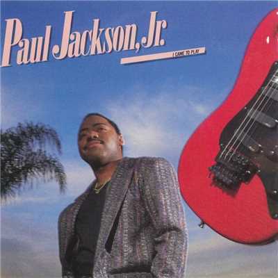アルバム/I Came To Play/Paul Jackson, Jr.