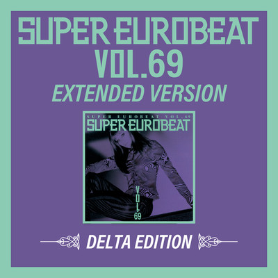 アルバム/SUPER EUROBEAT VOL.69 EXTENDED VERSION DELTA EDITION/Various Artists