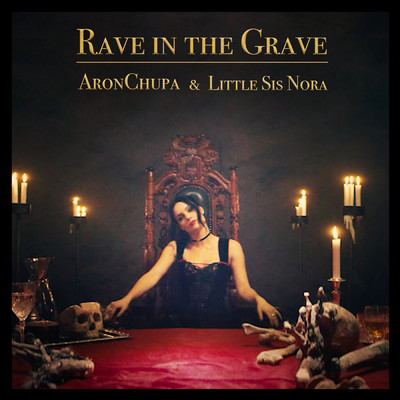 シングル/Rave in the Grave/AronChupa／Little Sis Nora
