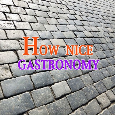 How Nice/Gastronomy