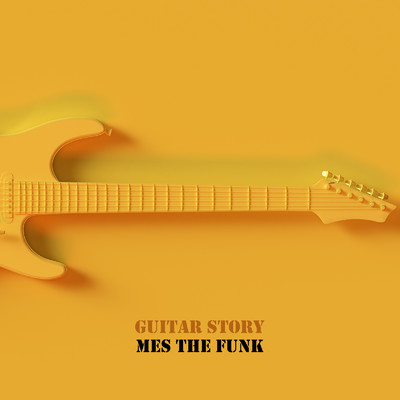 Guitar Story/Mes The Funk