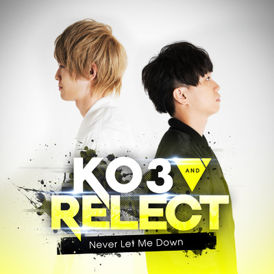 シングル/Never Let Me Down/KO3 & Relect