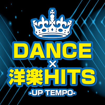 アルバム/DANCE x 洋楽 HITS -UP TEMPO- (DJ MIX)/DJ LogicLoop