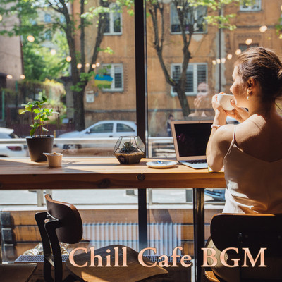 アルバム/Chill Cafe BGM/ALL BGM CHANNEL