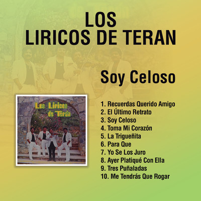 Soy Celoso/Los Liricos De Teran