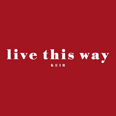 シングル/Live This Way (Acoustic Session)/Keir