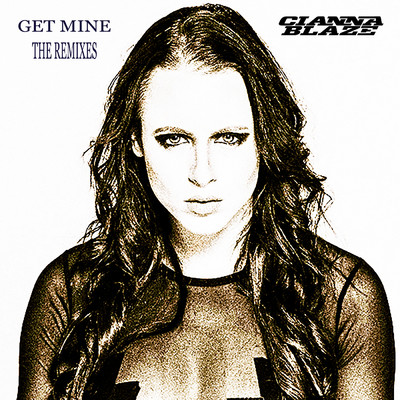 Get Mine (Explicit) (featuring Budda Early／Trei Remix)/Cianna Blaze