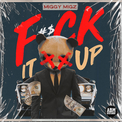 F#$ck It Up (Explicit)/Miggy Migz