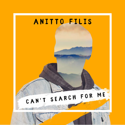 Can't Search For Me/Anitto Filis