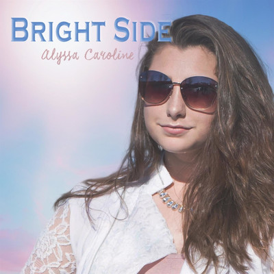 Bright Side/Alyssa Caroline