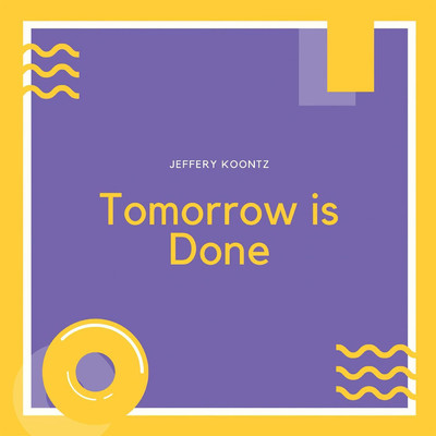 シングル/Tomorrow is Done/Jeffery Koontz