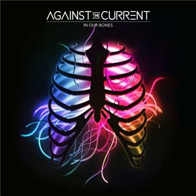 アルバム/In Our Bones/Against The Current
