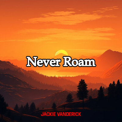 シングル/Never Roam/Jackie Vanderick