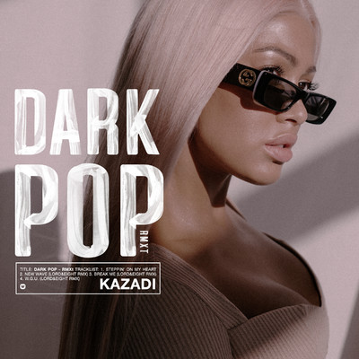 Dark Pop: RMXt/KAZADI