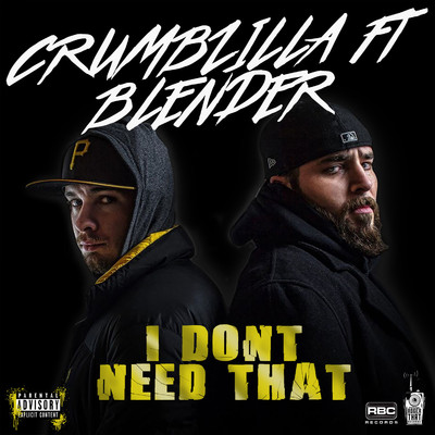 I Don't Need That (feat. Blender)/Crumbzilla