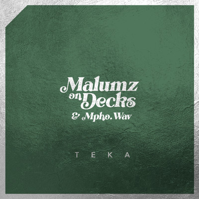 Teka/Malumz on Decks & Mpho.Wav