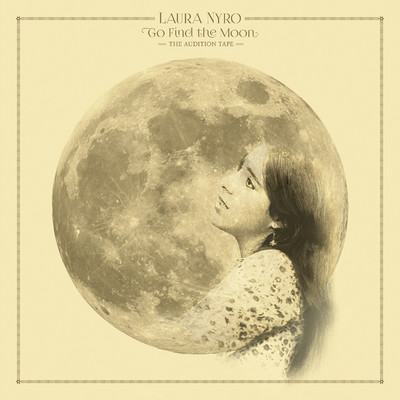 アルバム/Go Find the Moon: The Audition Tape/Laura Nyro