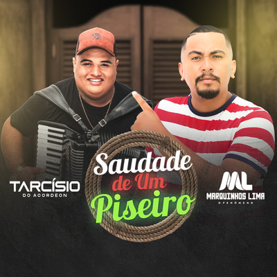 Saudade de um Piseiro (feat. Tarcisio do Acordeon)/Marquinhos Lima