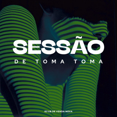 Sessao de Toma Toma/DJ GB De Venda Nova