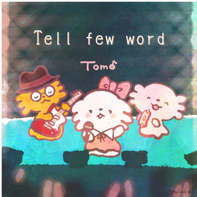 Tell few word/Tomo