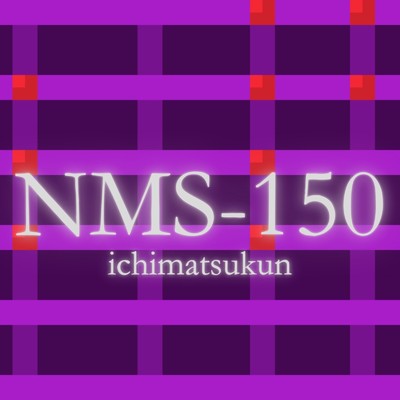 NMS-150/ichimatsukun