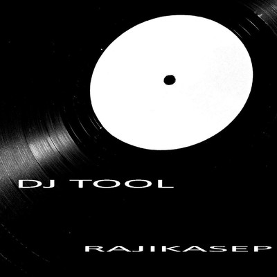 アルバム/DJ TOOL/RajikaseP