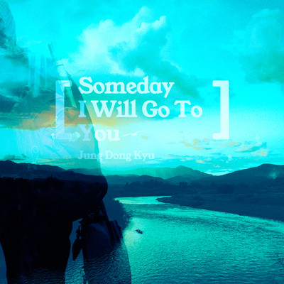 シングル/Someday I Will Go To You/Jung Dong Kyu