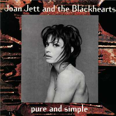 Pure and Simple/Joan Jett & the Blackhearts