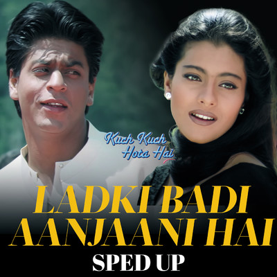 Ladki Badi Anjani Hai (Sped Up)/Jatin-Lalit／Kumar Sanu／Alka Yagnik／Bollywood Sped Up