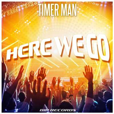 シングル/Here We Go [Original Extended Mix]/Timer Man
