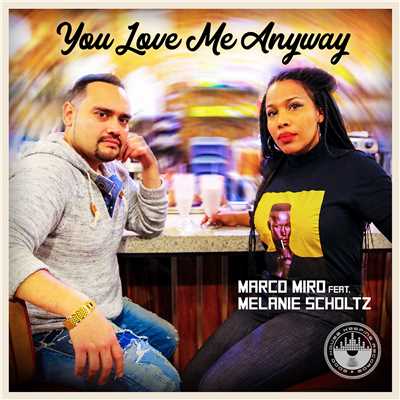 アルバム/You Love Me Anyway [feat. Melanie Scholtz]/Marco Miro