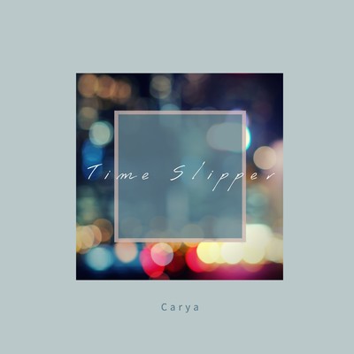 シングル/Time Slipper/Carya