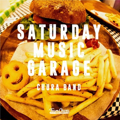 SATURDAY MUSIC GARAGE/Chura Band