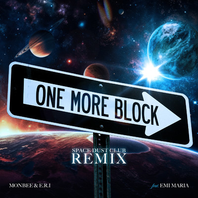One More Block (feat. EMI MARIA) [Space Dust Club Remix]/MONBEE