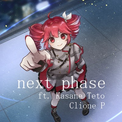 next phase (feat. 重音テト)/クリオネP