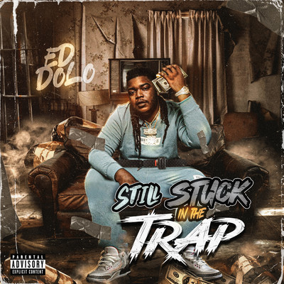 Still Stuck In The Trap (Explicit)/Ed Dolo
