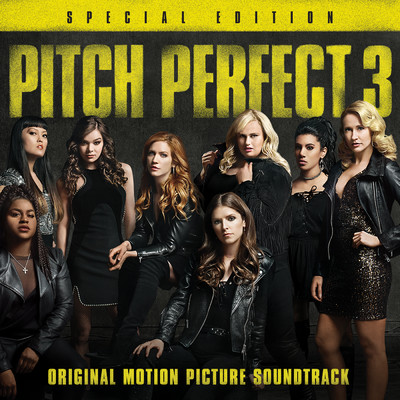 Pitch Perfect 3 (Original Motion Picture Soundtrack - Special Edition)/Various Artists