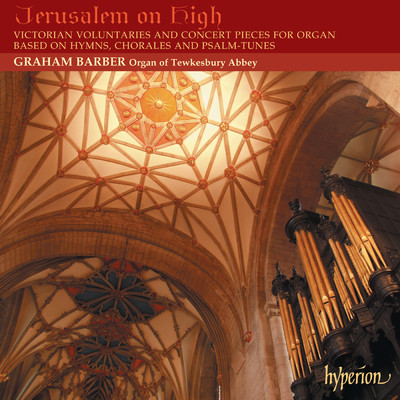 アルバム/Jerusalem on High: Victorian Voluntaries for Organ/Graham Barber
