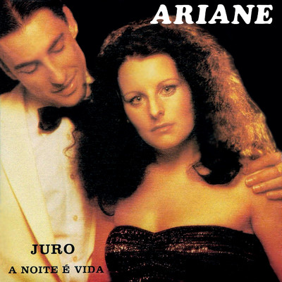 Juro ／ A Noite E Vida/Ariane
