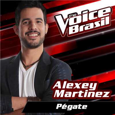 Pegate (The Voice Brasil 2016)/Alexey Martinez