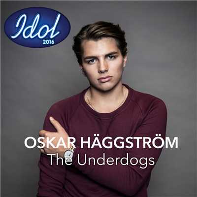 シングル/The Underdogs/Oskar Haggstrom