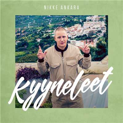 シングル/Kyyneleet (Vain Elamaa Kausi 6)/Nikke Ankara