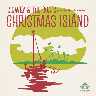 Christmas Island (featuring Steve Stanislaw)/Slowey and The Boats