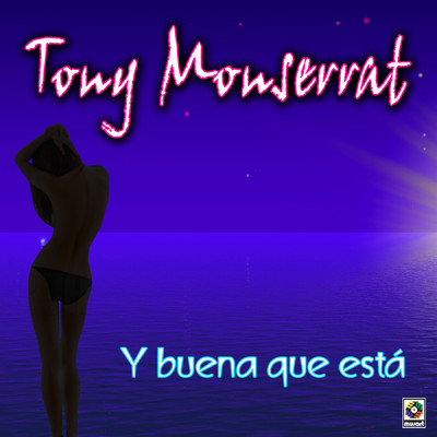 アルバム/Y Buena Que Esta/Tony Monserrat
